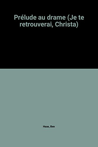 prélude au drame (je te retrouverai, christa)