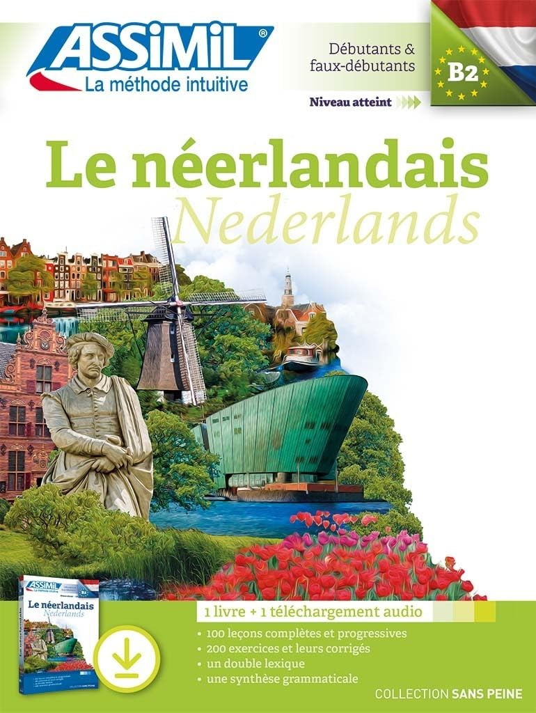 Le néerlandais : débutants & faux-débutants, niveau atteint B2 : 1 livre + 1 téléchargement audio. N