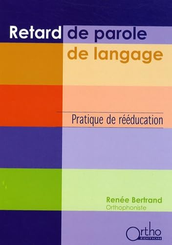 Retard de parole, de langage : pratique de rééducation