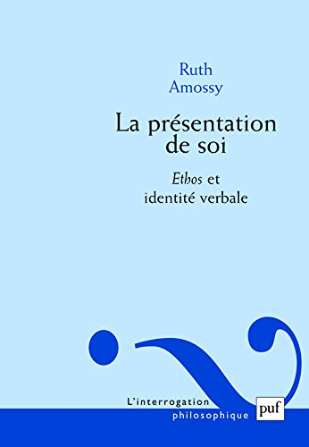 La présentation de soi : ethos et identité verbale