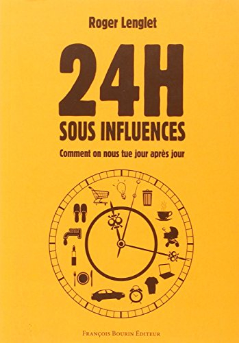 24 heures sous influences : comment on nous tue jour après jour
