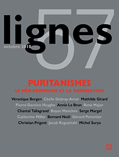 Lignes, n° 57. Puritanismes : le néo-féminisme et la domination