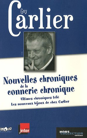 Nouvelles chroniques de la connerie chronique : ultimes chroniques télé. Les nouveaux bijoux de chez