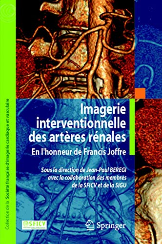 Radiologie interventionnelle des artères rénales : en l'honneur de Francis Joffre
