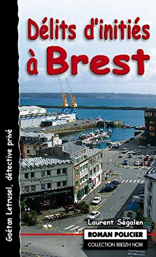 Gaétan Letrusel, détective privé. Délits d'initiés à Brest