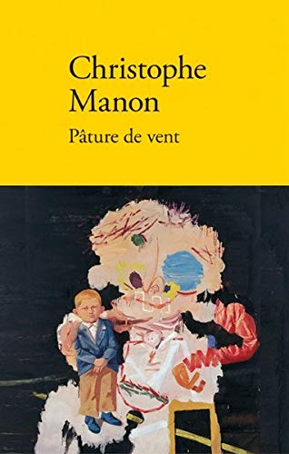 Extrêmes et lumineux. Vol. 2. Pâture de vent