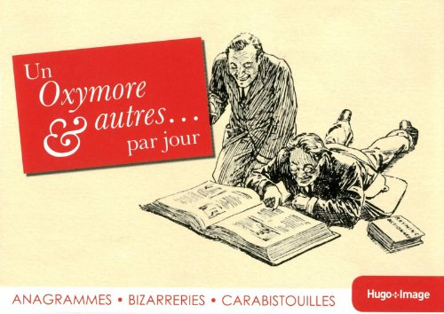 Un oxymore & autres... par jour : anagrammes, bizarreries, carabistouilles