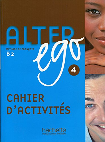 Alter ego 4, méthode de français B2 : cahier d'activités