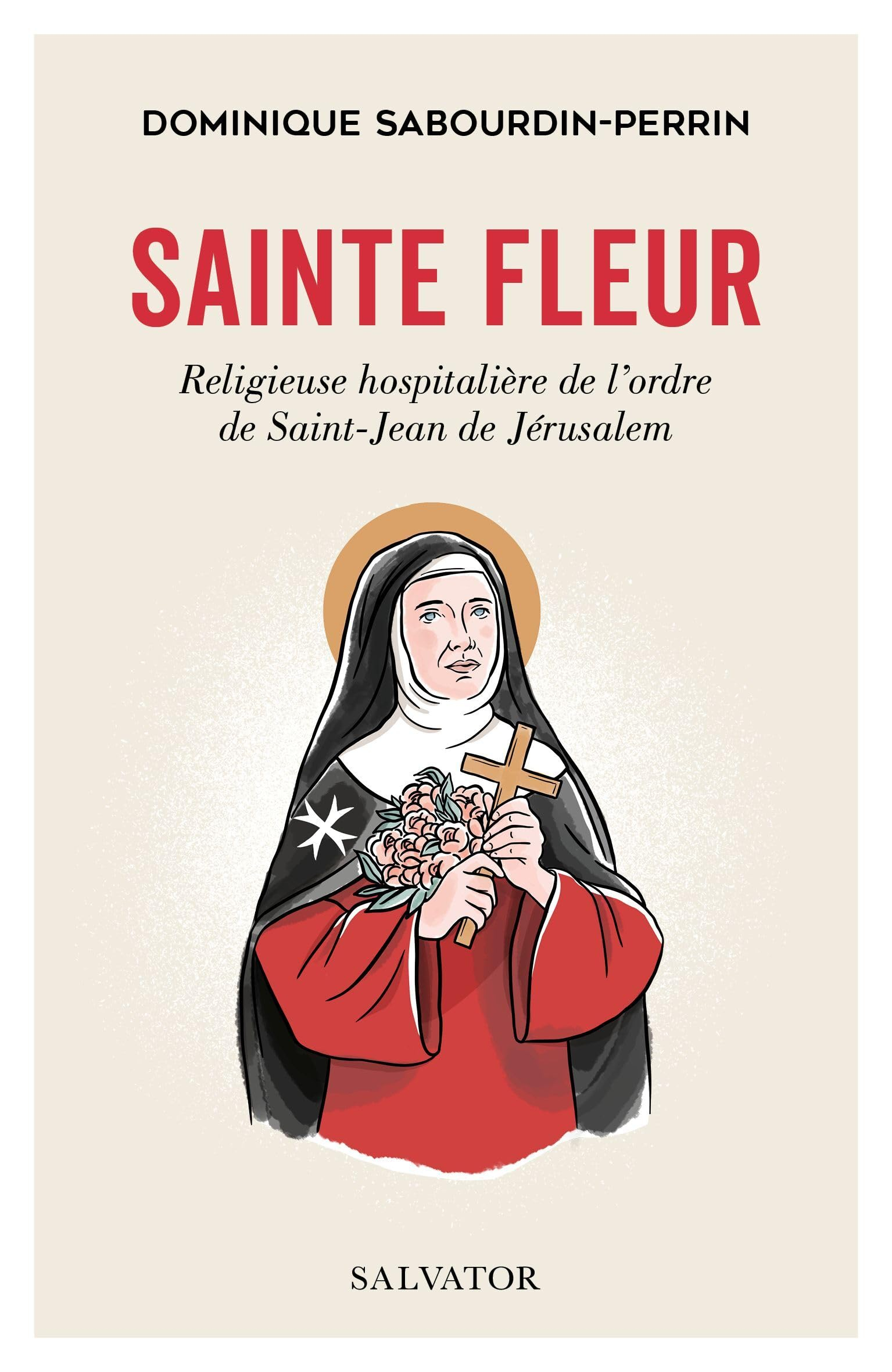 Sainte Fleur : religieuse hospitalière de l'ordre de Saint-Jean de Jérusalem