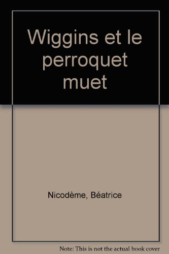 Wiggins et le perroquet muet