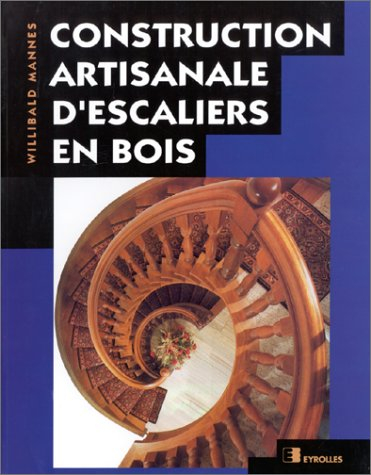 Construction artisanale d'escaliers en bois