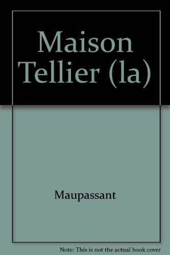 La Maison Tellier : et autres nouvelles