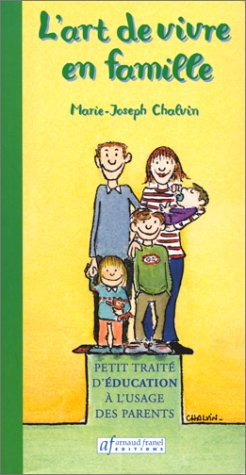 l'art de vivre en famille. petit traité d'éducation à l'usage des parents