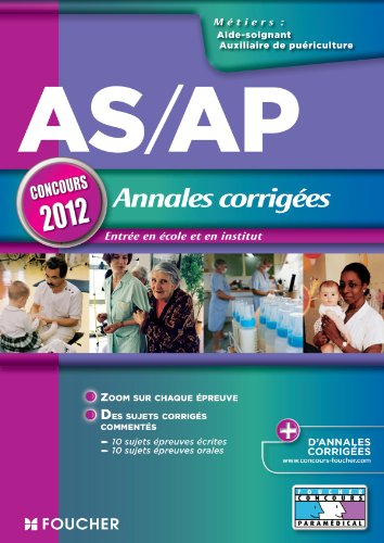 AS-AP, concours 2012, annales corrigées : entrée en école et en institut : métiers aide-soignant, au