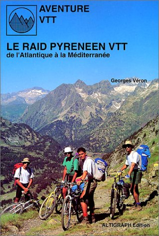 Le raid pyrénéen : de l'Atlantique à la Méditerranée