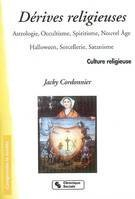 les dérives religieuses : astrologie, occultisme, spiritisme, nouvel âge, halloween, sorcellerie, sa
