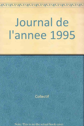 Journal de l'année : l'année 1995 par les textes et l'image