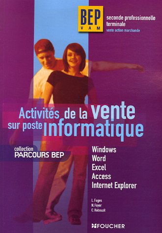 Activités de la vente sur poste informatique, BEP VAM seconde professionnelle, terminale vente actio