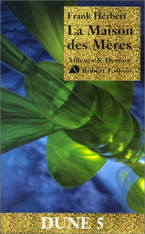 Dune. Vol. 5. La maison des mères