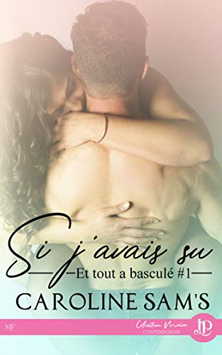 Si j'avais su: Et tout a basculé #1