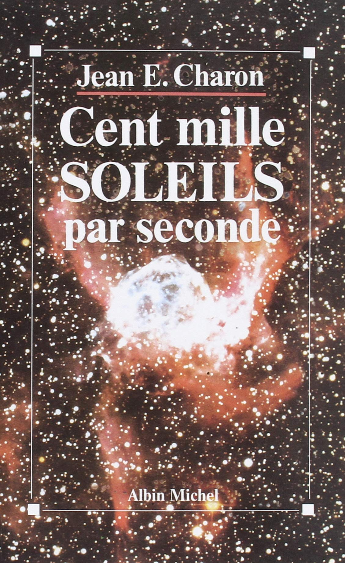 Cent Mille Soleils par seconde