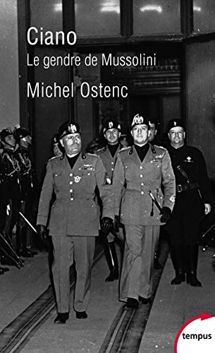Ciano : le gendre de Mussolini