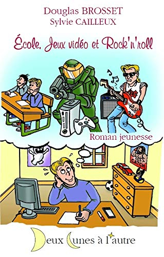 Ecole, Jeux vidéo et Rock 'n' roll