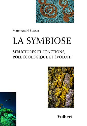 La symbiose : structures et fonctions, rôle écologique et évolutif