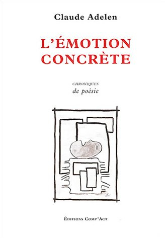 L'émotion concrète : chroniques de poésie