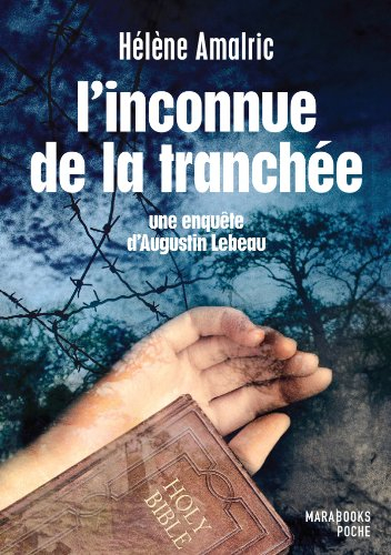 Une enquête d'Augustin Lebeau. L'inconnue de la tranchée