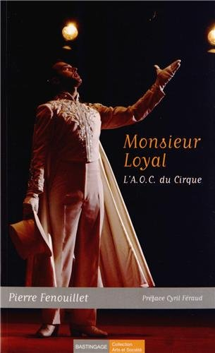 Monsieur Loyal : l'AOC du cirque