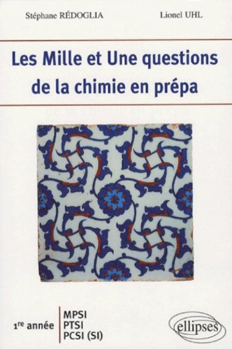 Les mille et une questions de la chimie en prépa : 1re année MPSI, PTSI, PCSI (SI)