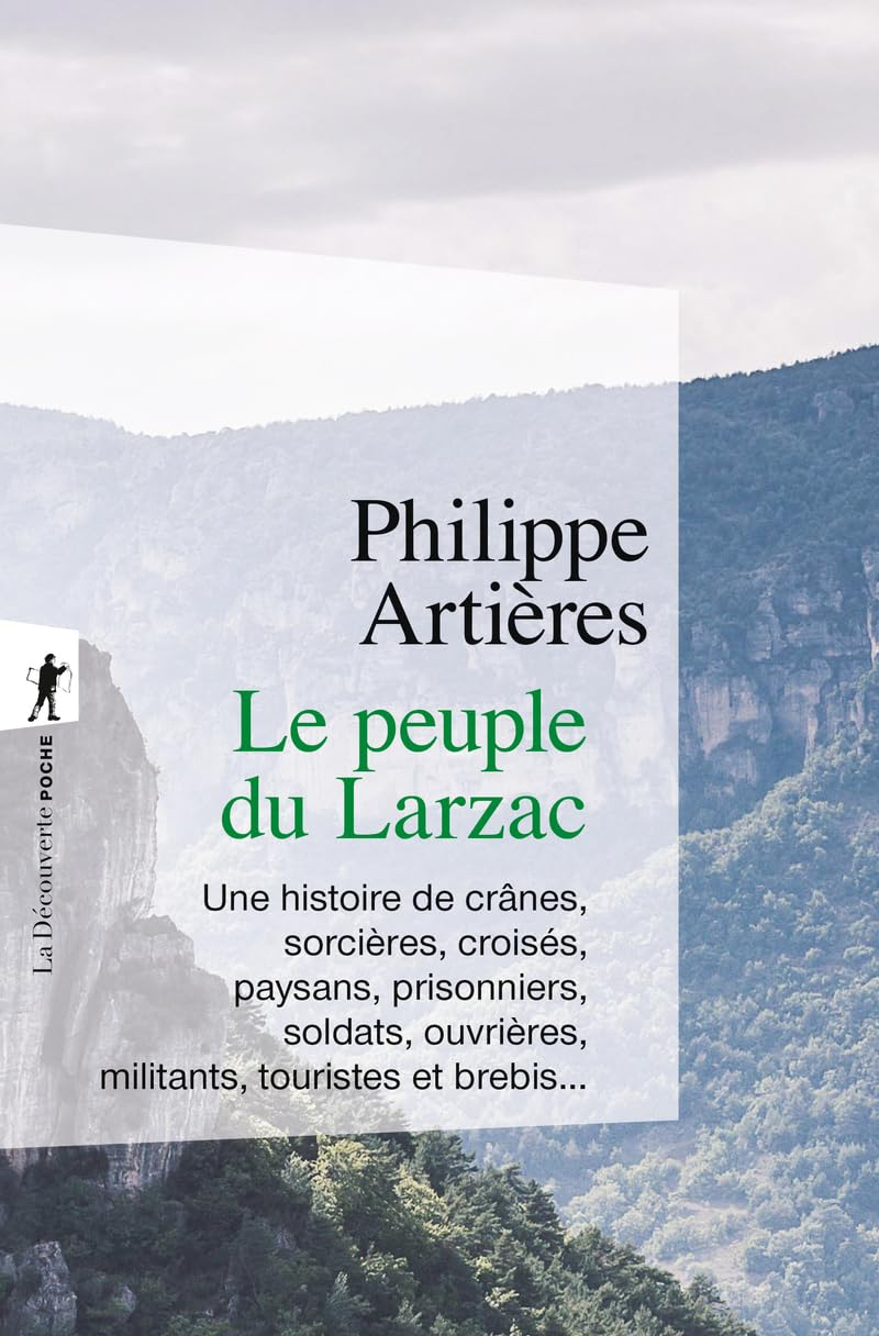 Le peuple du Larzac : une histoire de crânes, sorcières, croisés, paysans, prisonniers, soldats, ouv