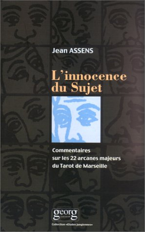 L'innocence du sujet : commentaire sur les 22 arcanes majeurs du tarot de Marseille