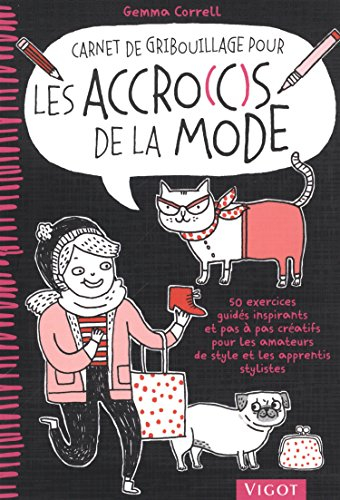 Carnet de gribouillage pour les accro(c)s de la mode : 50 exercices guidés inspirants et pas à pas c