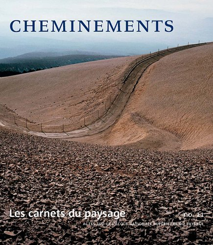 Carnets du paysage (Les), n° 11. Cheminements