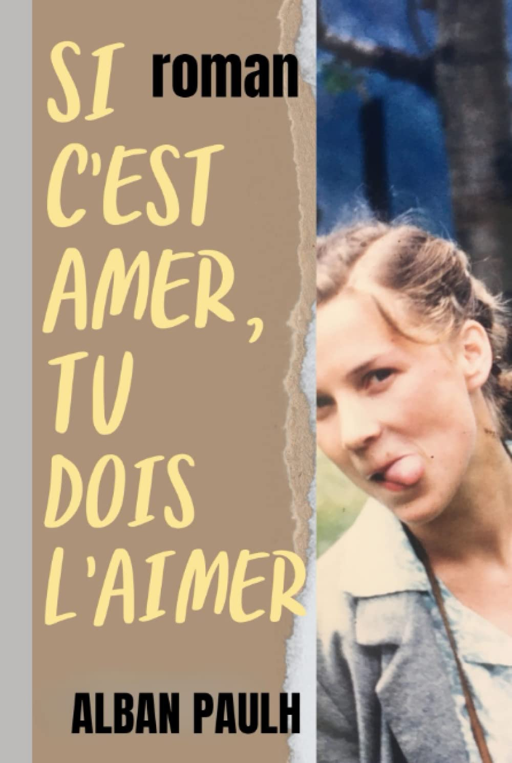 Si c'est amer, tu dois l'aimer