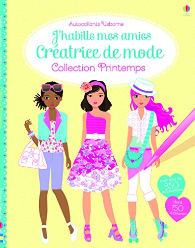 J'habille mes amies : créatrice de mode : collection printemps