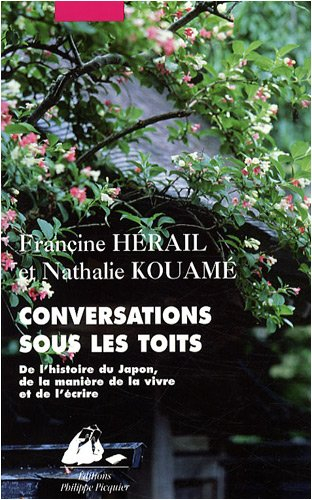 Conversations sous les toits : de l'histoire du Japon, de la manière de la vivre et de l'écrire