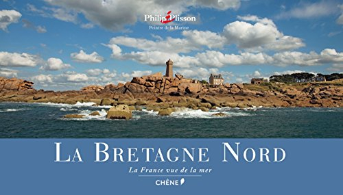 La France vue de la mer. La Bretagne Nord