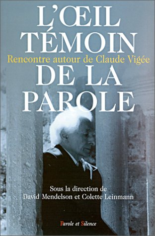 L'oeil témoin de la parole : rencontre autour de Claude Vigée