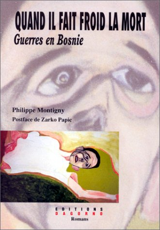 Quand il fait froid la mort : guerres en Bosnie