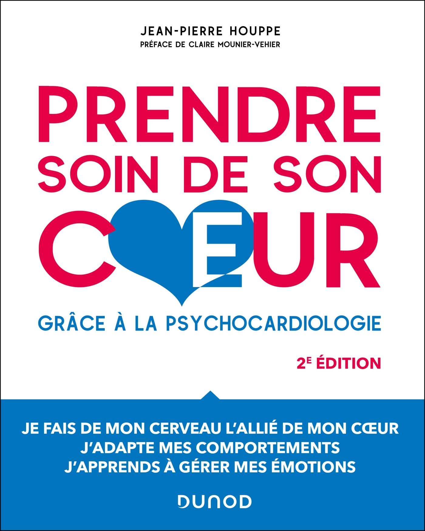Prendre soin de son coeur : grâce à la psychocardiologie : je fais de mon cerveau l'allié de mon coe