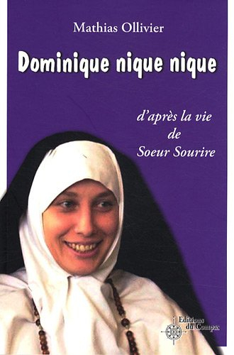 Dominique nique nique : d'après la vie de soeur Sourire