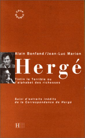 Hergé : Tintin le terrible ou l'alphabet des richesses. Extraits inédits de la correspondance de Her