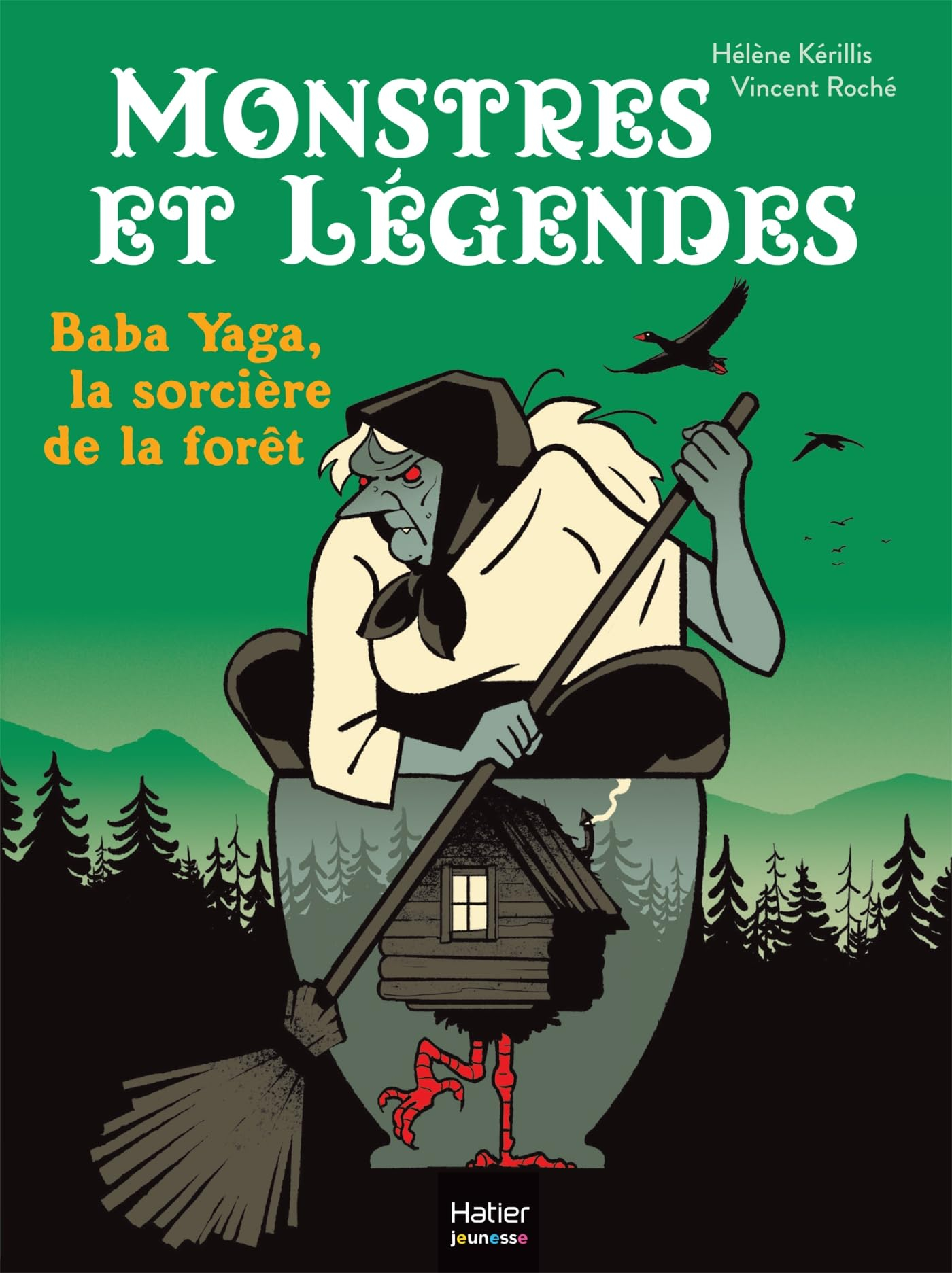 Monstres et légendes. Vol. 8. Baba Yaga, la sorcière de la forêt
