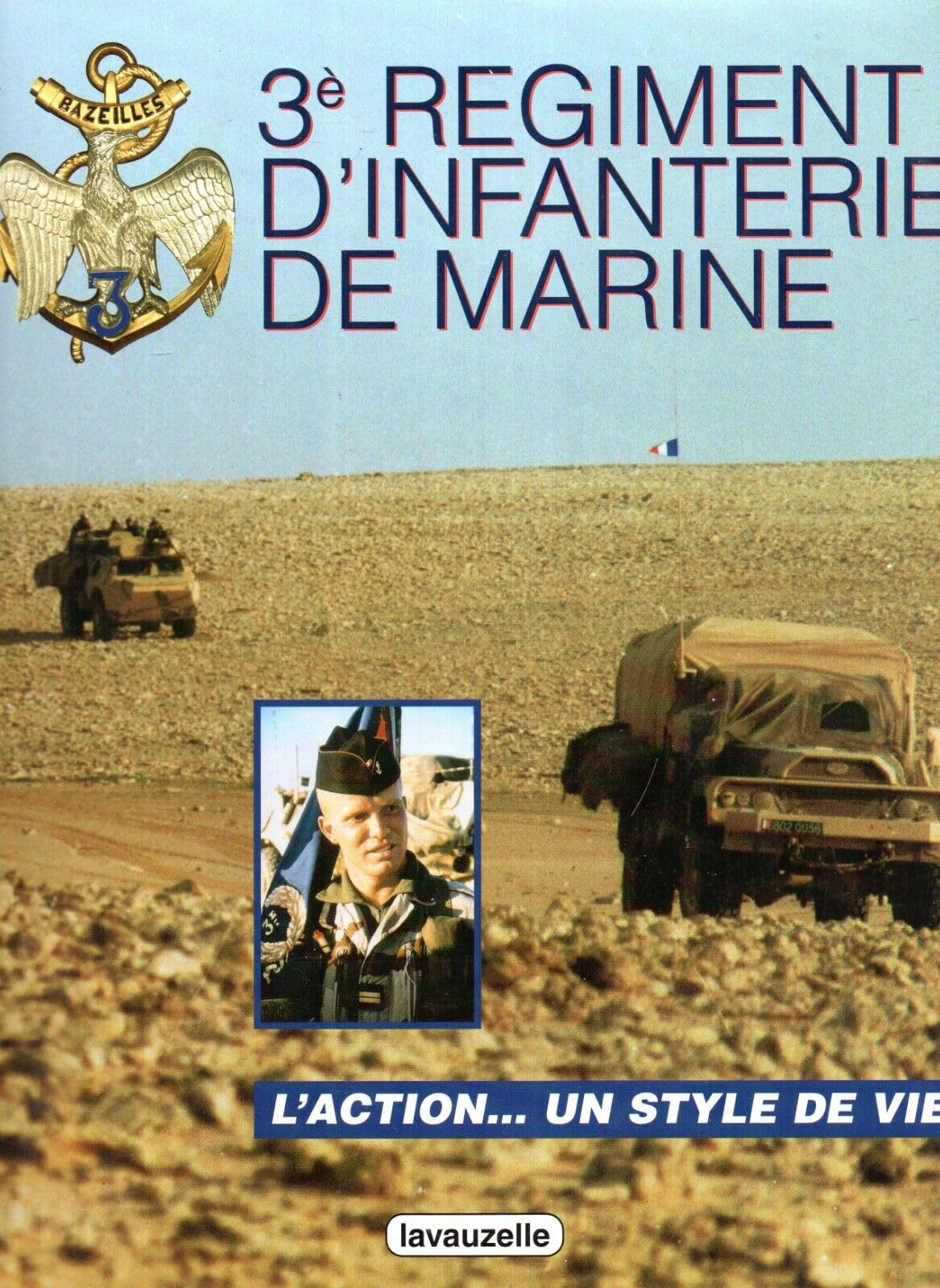 3e régiment d'infanterie de Marine : l'action, un style de vie