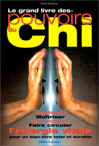 Le grand livre des pouvoirs du Chi