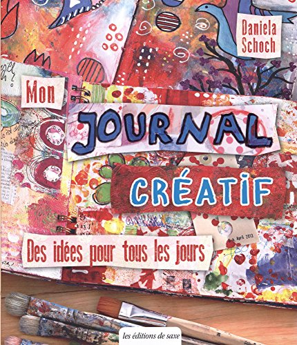 Mon journal créatif : des idées pour tous les jours
