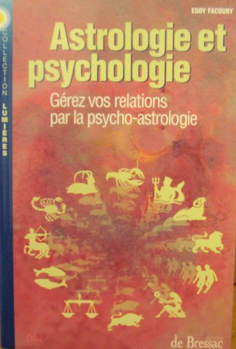 Astrologie et psychologie : gérez vos relations par la psycho-astrologie